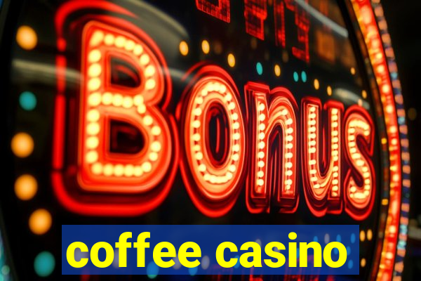 coffee casino