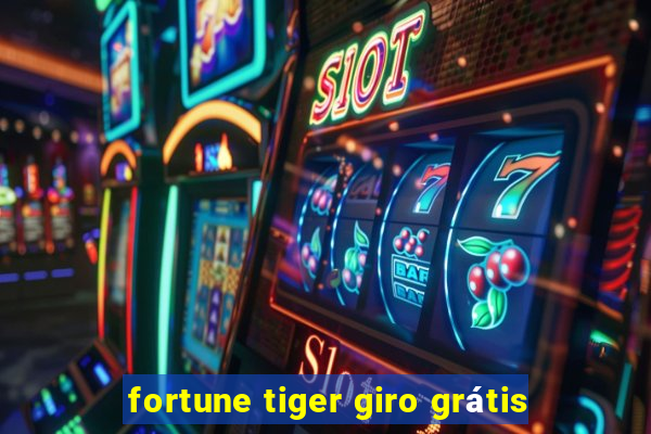 fortune tiger giro grátis