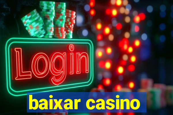 baixar casino