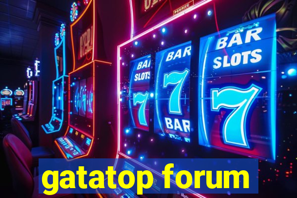 gatatop forum