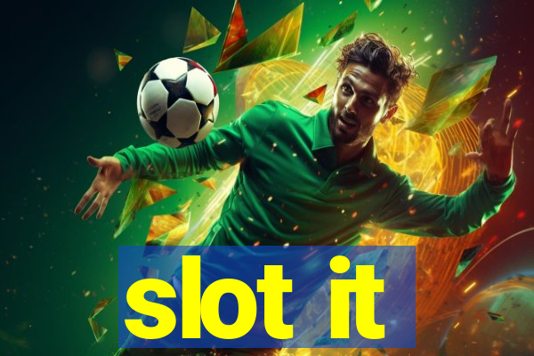 slot it