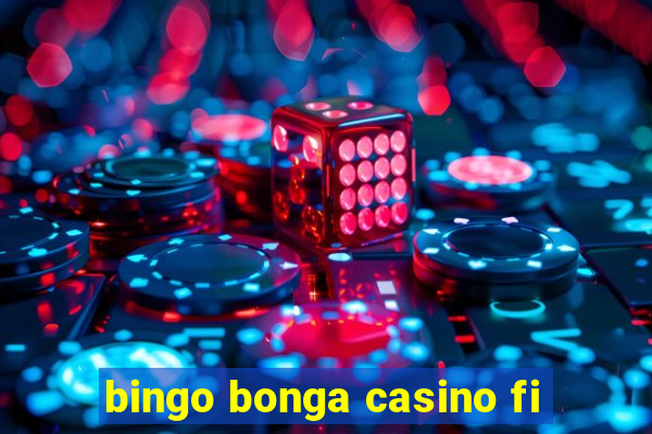 bingo bonga casino fi