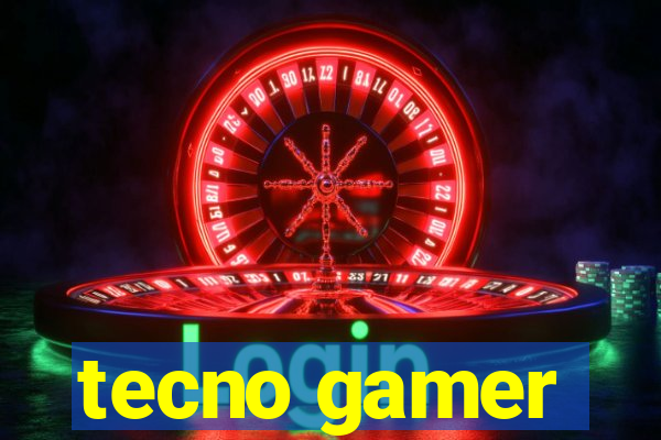 tecno gamer