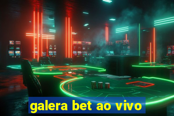 galera bet ao vivo