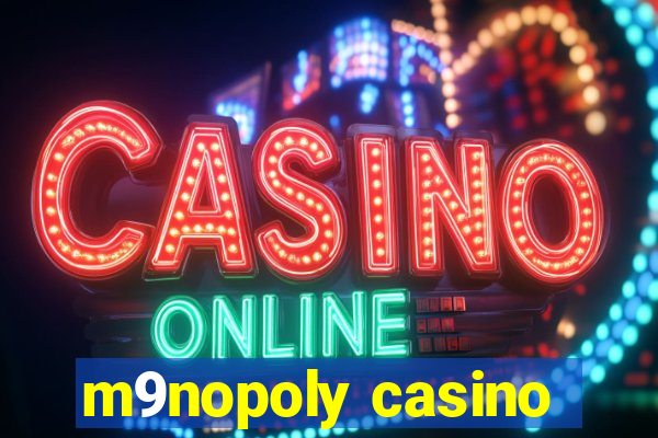 m9nopoly casino