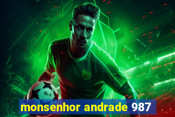 monsenhor andrade 987