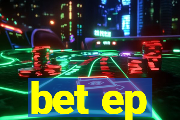 bet ep