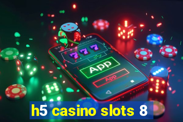 h5 casino slots 8