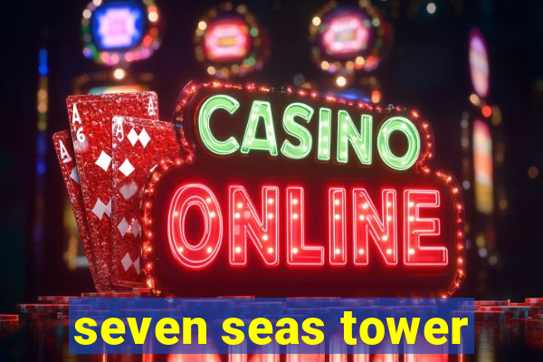 seven seas tower