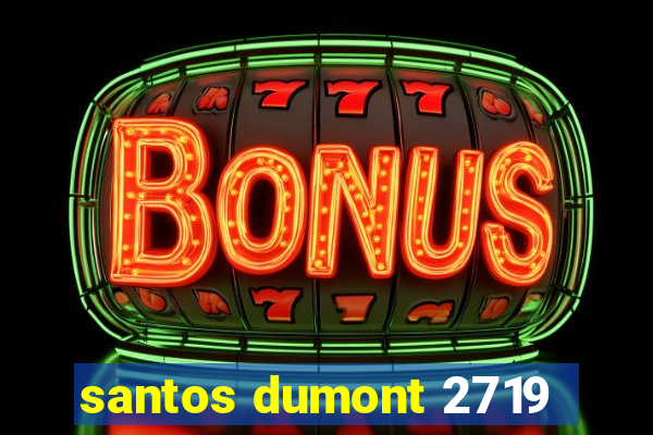 santos dumont 2719