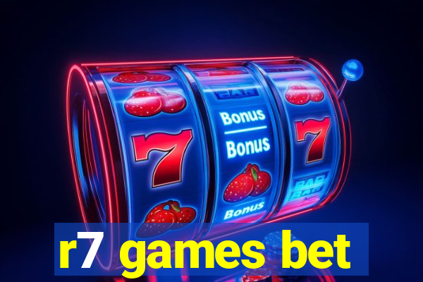 r7 games bet