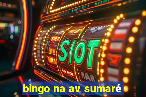 bingo na av sumaré