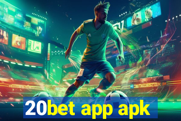 20bet app apk