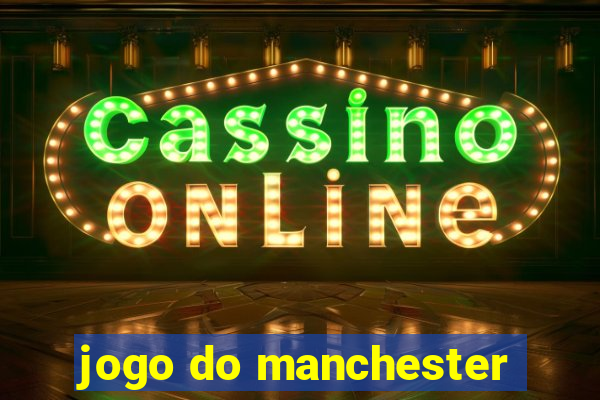 jogo do manchester