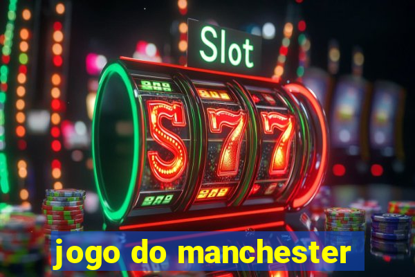 jogo do manchester