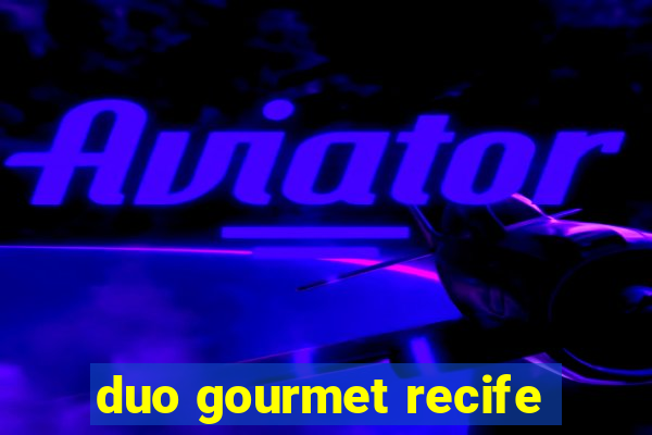 duo gourmet recife