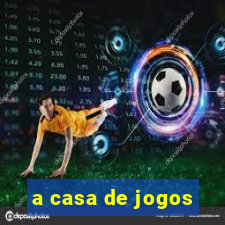 a casa de jogos