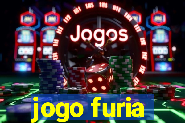 jogo furia