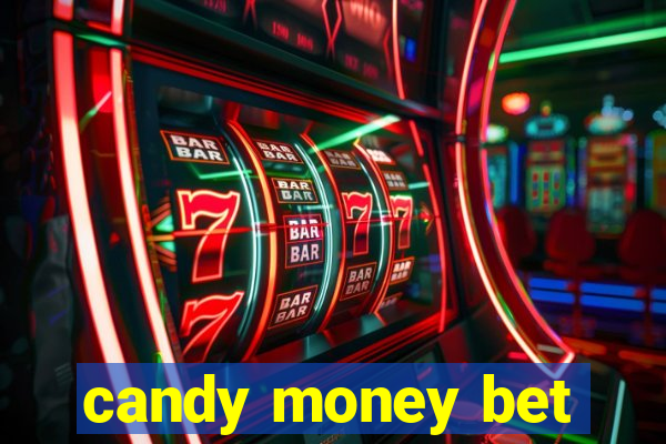 candy money bet