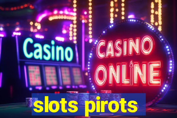 slots pirots