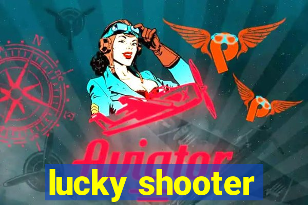 lucky shooter