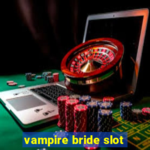 vampire bride slot