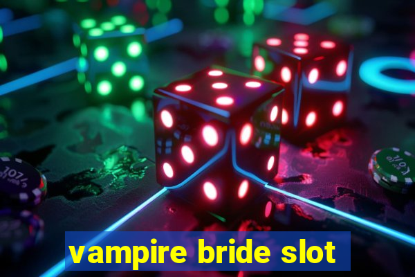 vampire bride slot