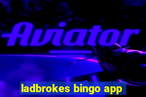 ladbrokes bingo app