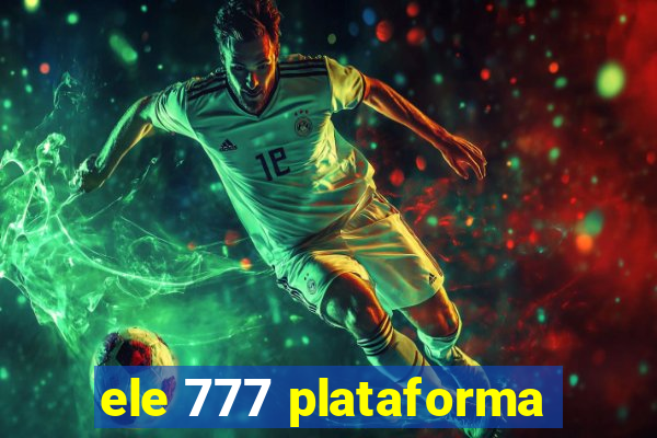 ele 777 plataforma