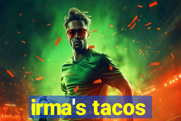 irma's tacos