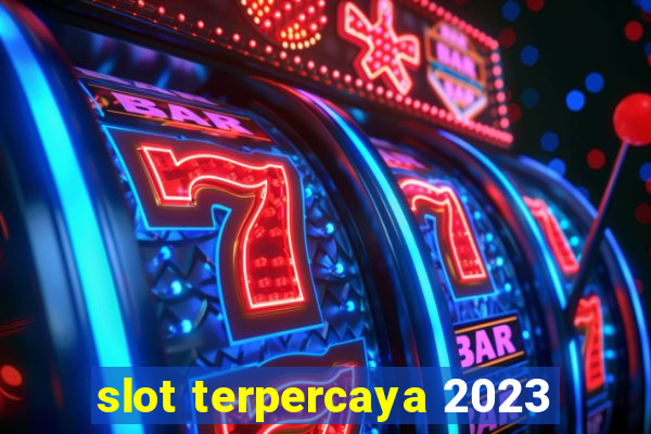 slot terpercaya 2023