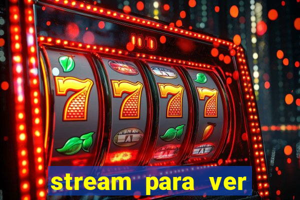 stream para ver jogos de futebol