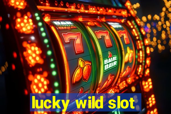 lucky wild slot