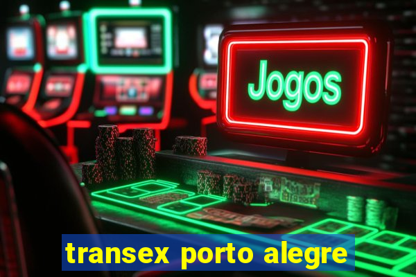 transex porto alegre