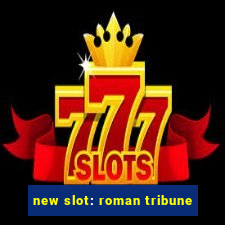 new slot: roman tribune