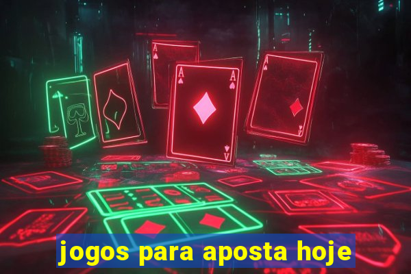 jogos para aposta hoje