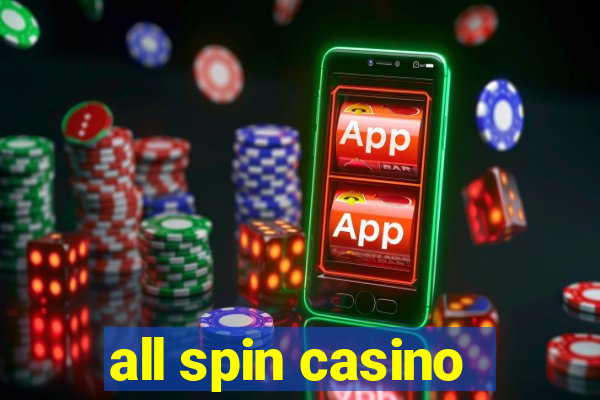 all spin casino