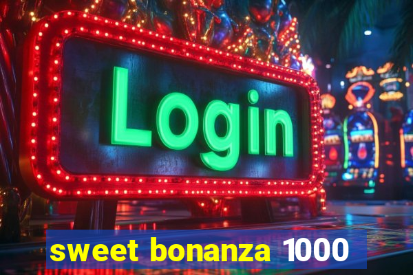 sweet bonanza 1000