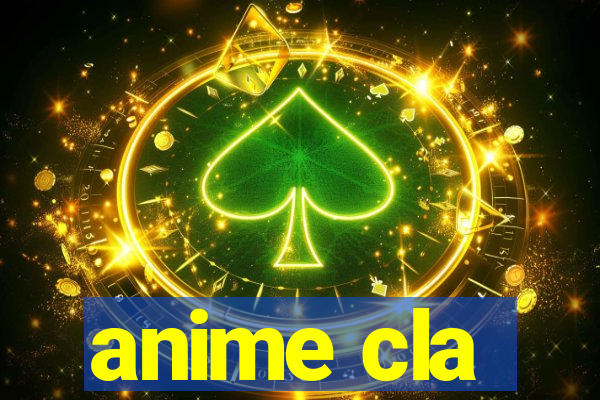 anime cla