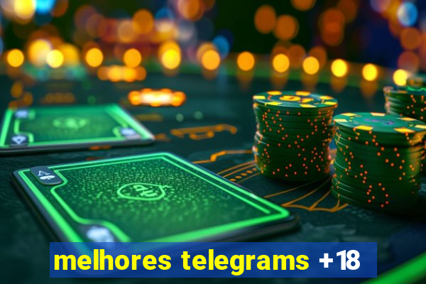 melhores telegrams +18