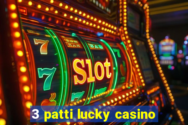 3 patti lucky casino