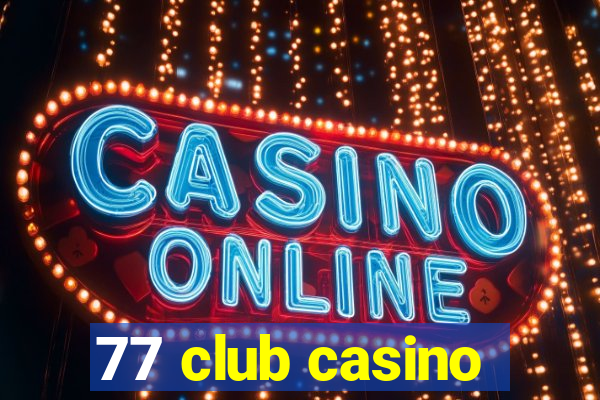 77 club casino