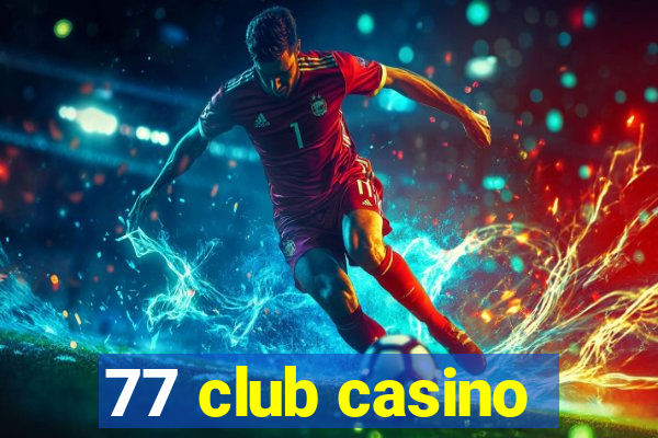 77 club casino