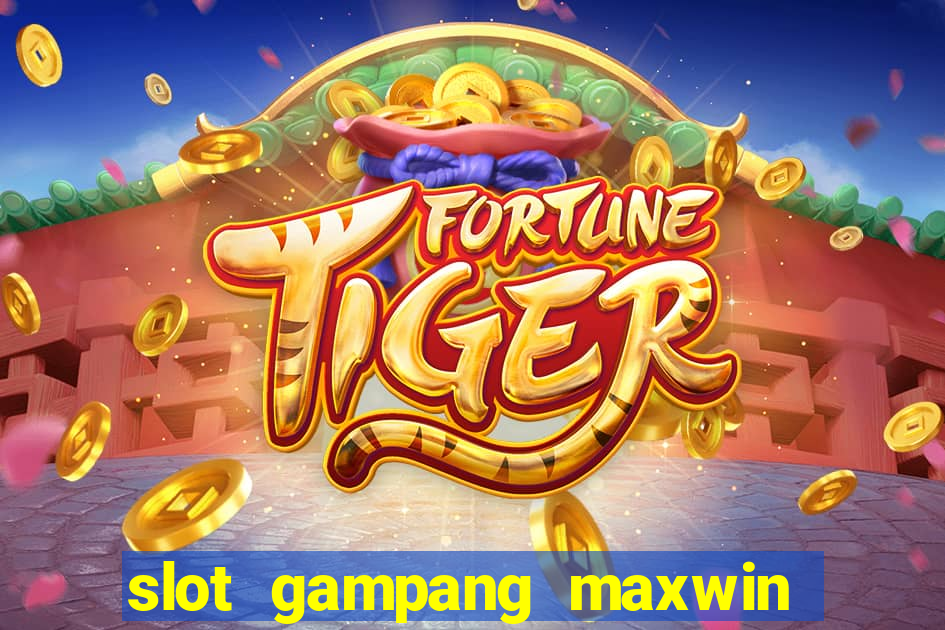 slot gampang maxwin hari ini