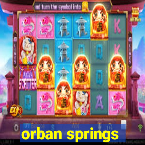 orban springs