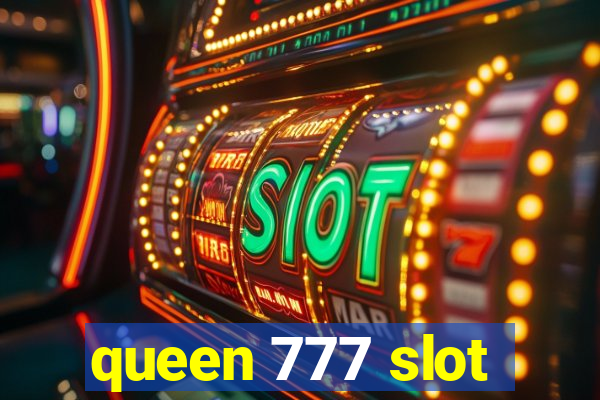 queen 777 slot