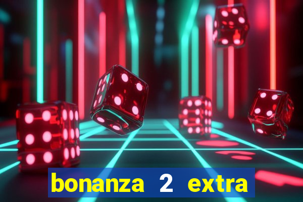 bonanza 2 extra chilli slot