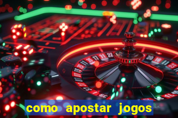 como apostar jogos de futebol