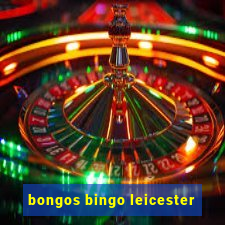 bongos bingo leicester