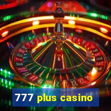 777 plus casino